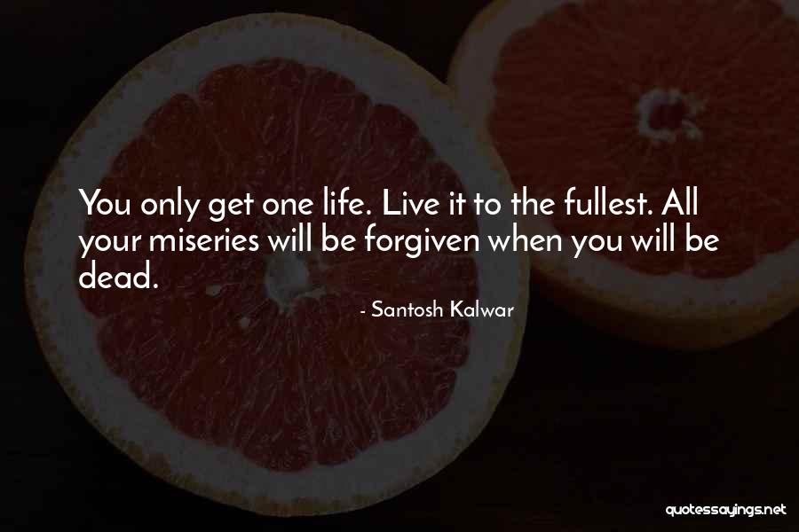 Miseries Quotes By Santosh Kalwar