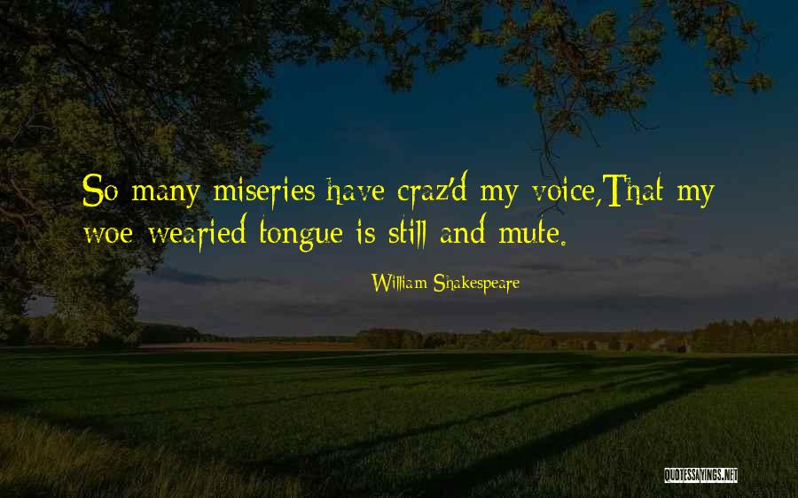 Miseries Quotes By William Shakespeare