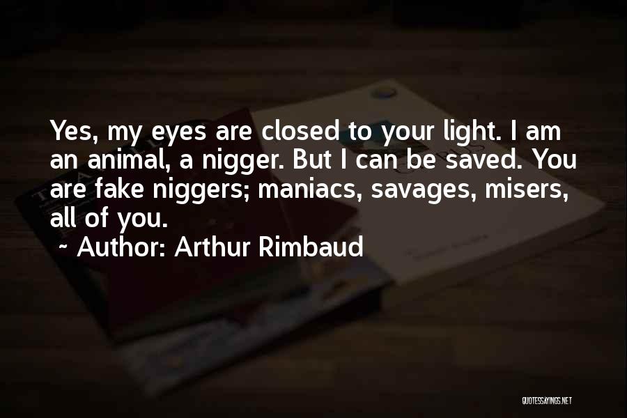 Misers Quotes By Arthur Rimbaud