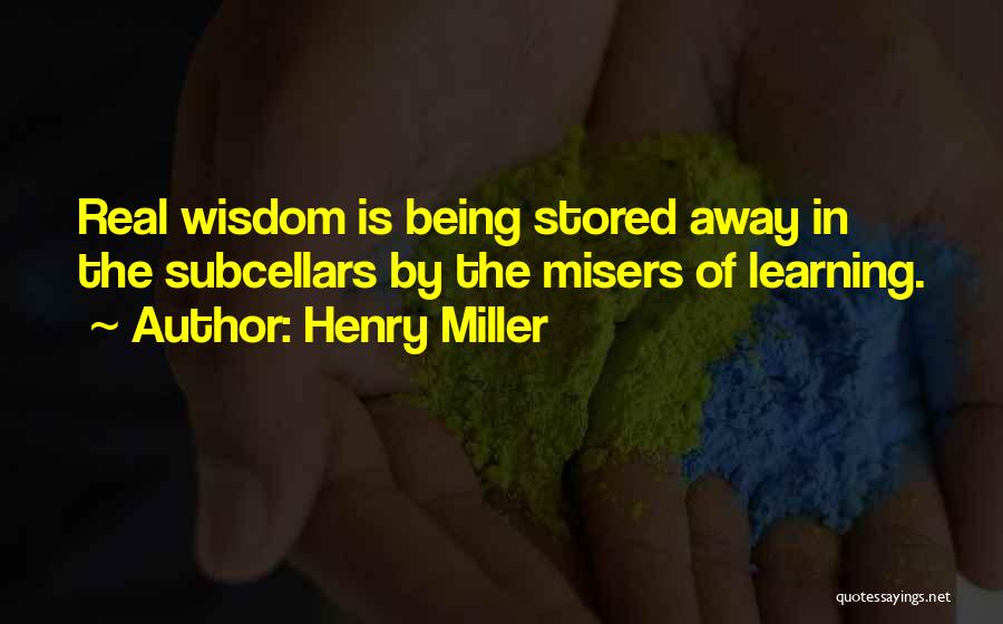 Misers Quotes By Henry Miller