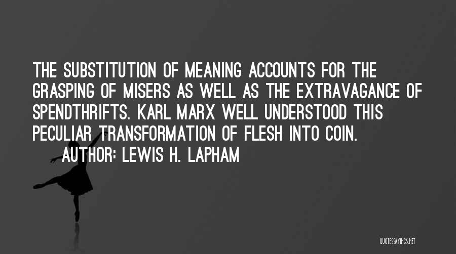 Misers Quotes By Lewis H. Lapham