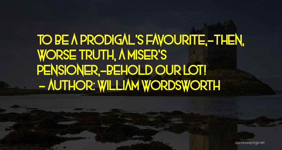 Misers Quotes By William Wordsworth