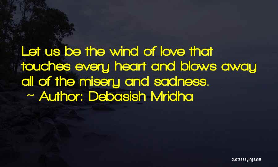 Misery And Love Quotes By Debasish Mridha