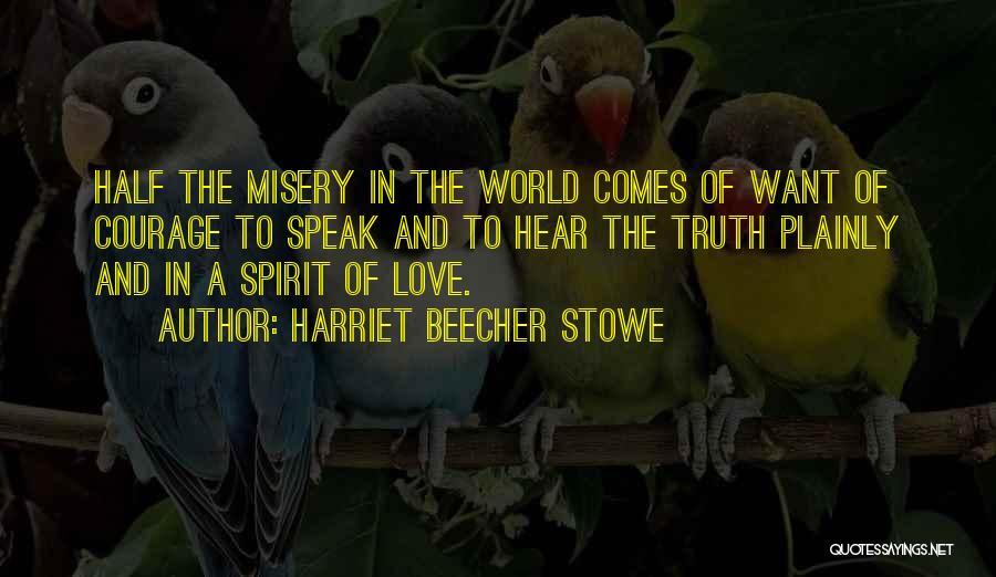 Misery And Love Quotes By Harriet Beecher Stowe