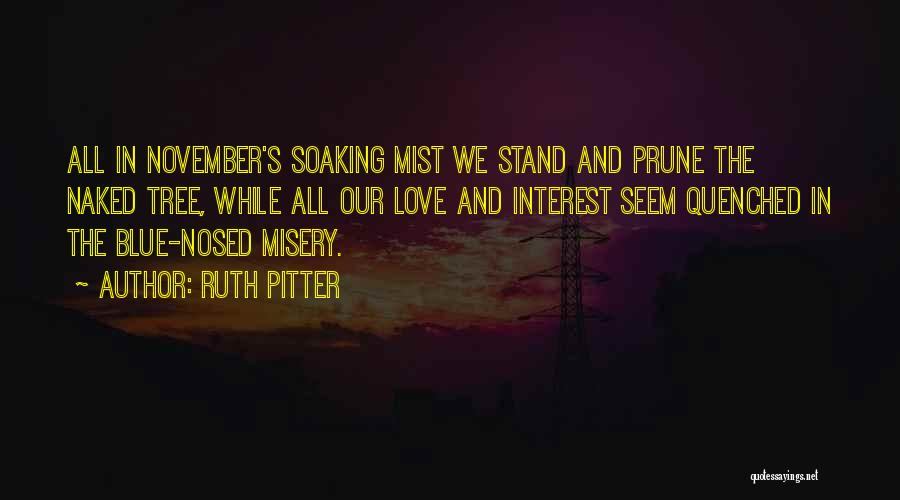 Misery And Love Quotes By Ruth Pitter