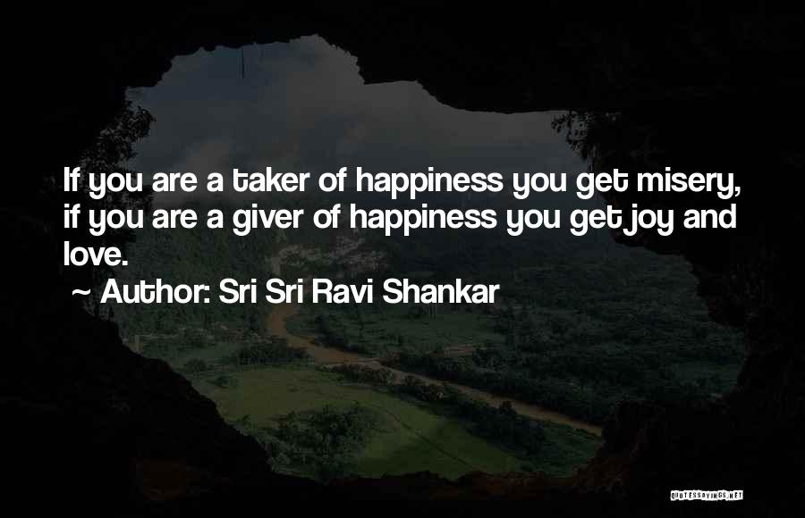 Misery And Love Quotes By Sri Sri Ravi Shankar