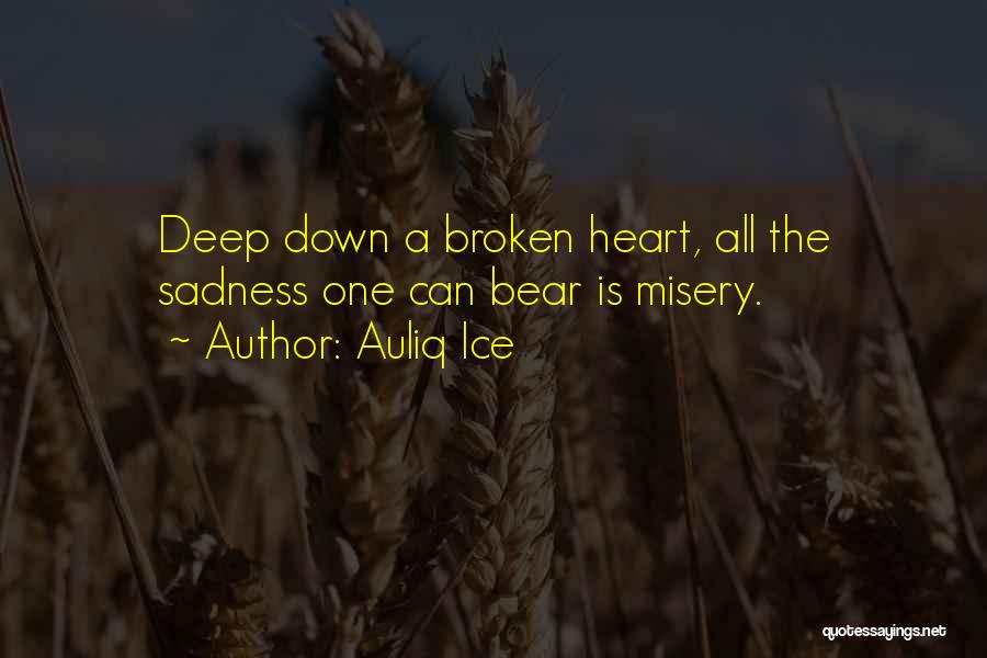 Misery And Sadness Quotes By Auliq Ice