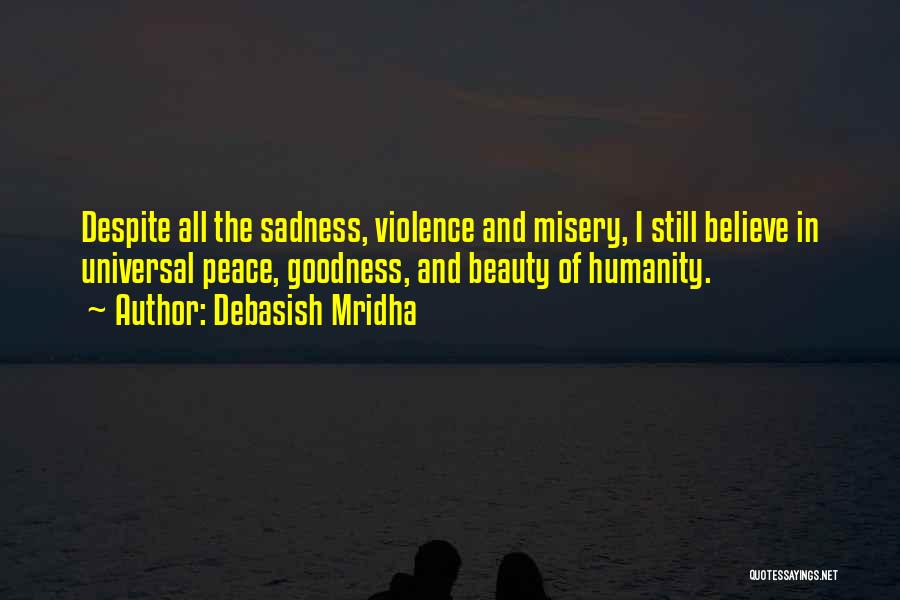 Misery And Sadness Quotes By Debasish Mridha