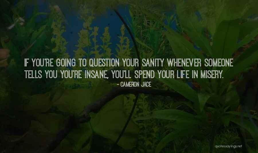 Misery In Life Quotes By Cameron Jace Misery In Life Quotes By Cameron Jace