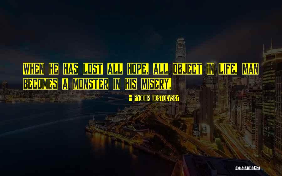 Misery In Life Quotes By Fyodor Dostoevsky Misery In Life Quotes By Fyodor Dostoevsky
