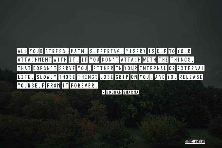 Misery In Life Quotes By Roshan Sharma Misery In Life Quotes By Roshan Sharma