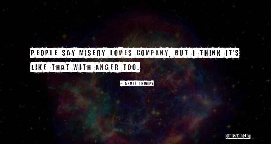 Misery Loves Company Quotes By Angie Thomas