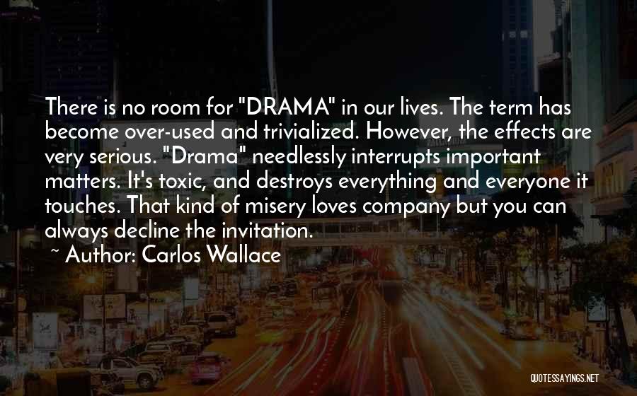 Misery Loves Company Quotes By Carlos Wallace