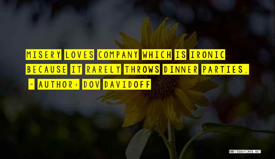 Misery Loves Company Quotes By Dov Davidoff