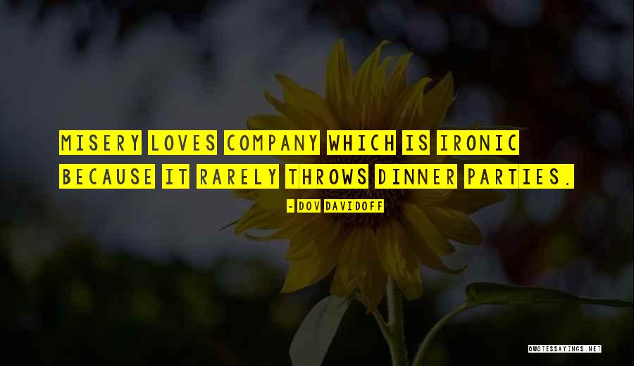 Misery Loves Company Quotes By Dov Davidoff