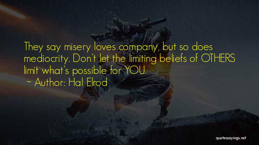 Misery Loves Company Quotes By Hal Elrod