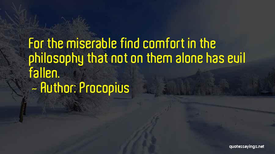 Misery Loves Company Quotes By Procopius