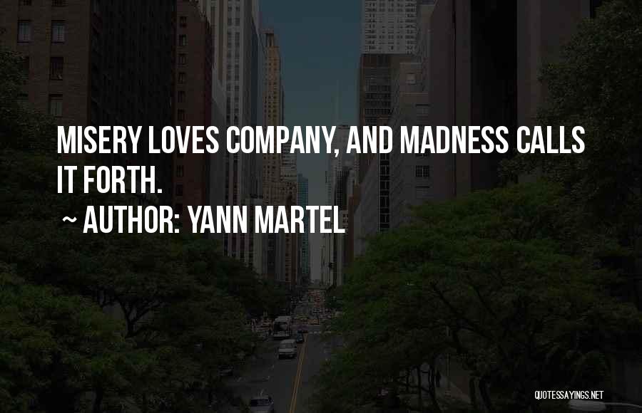 Misery Loves Company Quotes By Yann Martel