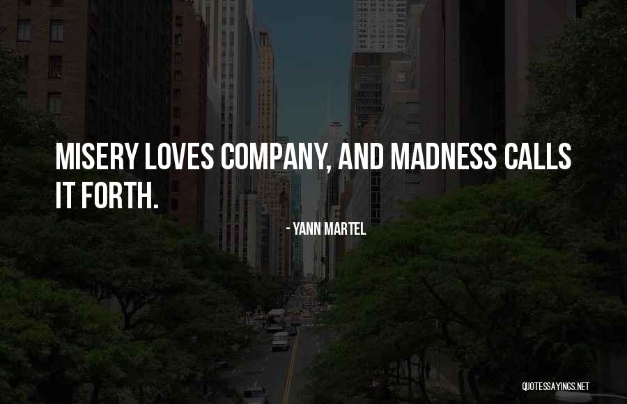 Misery Loves Company Quotes By Yann Martel