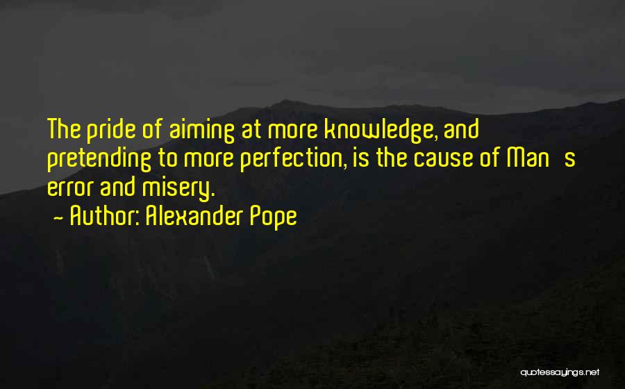 Misery Quotes By Alexander Pope