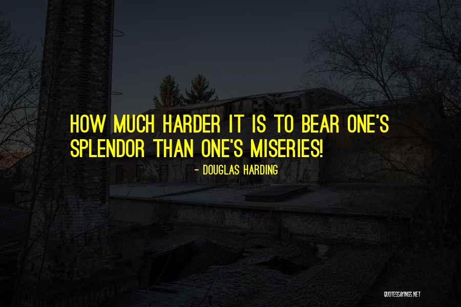 Misery Quotes By Douglas Harding Misery Quotes By Douglas Harding