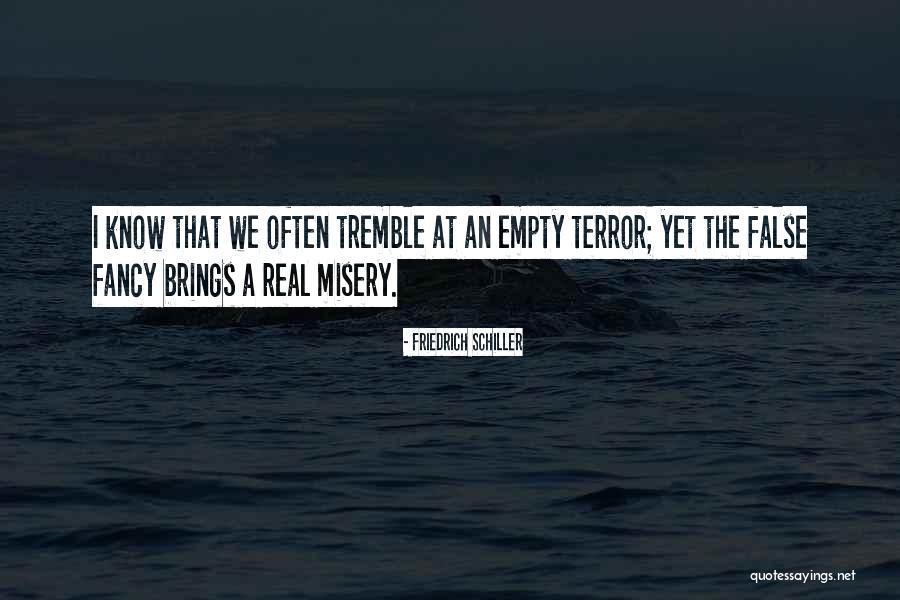 Misery Quotes By Friedrich Schiller Misery Quotes By Friedrich Schiller
