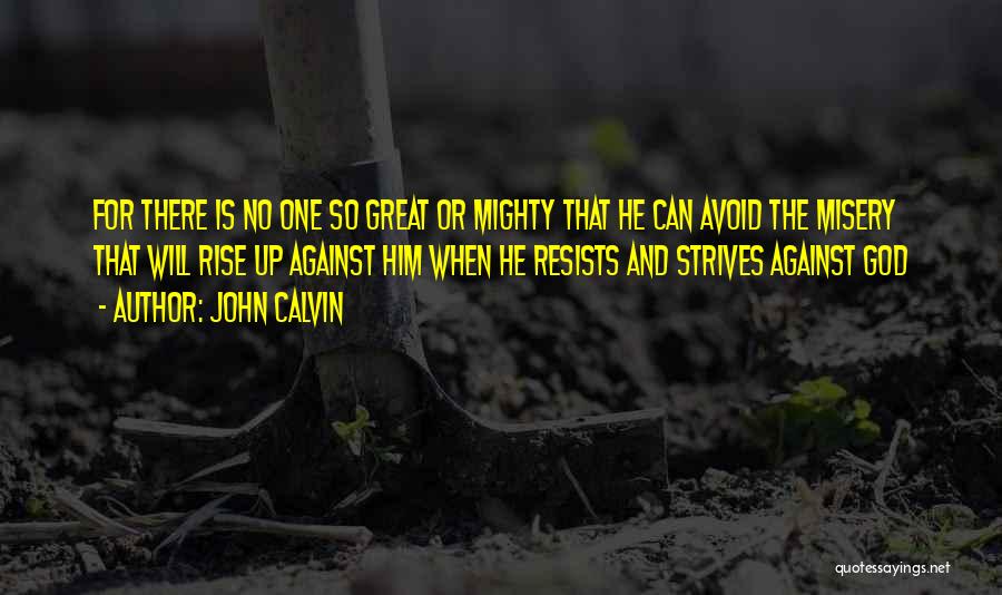 Misery Quotes By John Calvin