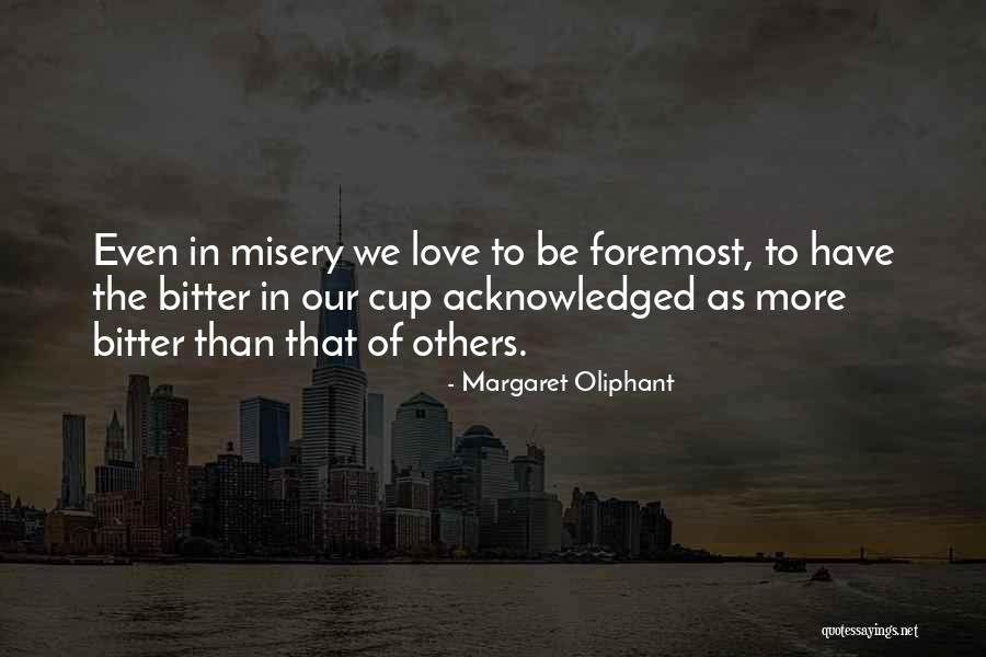 Misery Quotes By Margaret Oliphant Misery Quotes By Margaret Oliphant