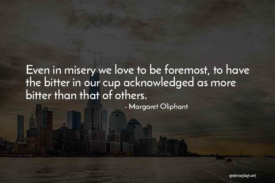 Misery Quotes By Margaret Oliphant