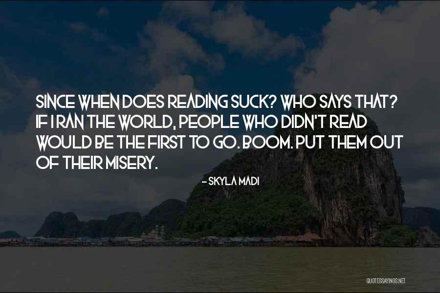 Misery Quotes By Skyla Madi Misery Quotes By Skyla Madi