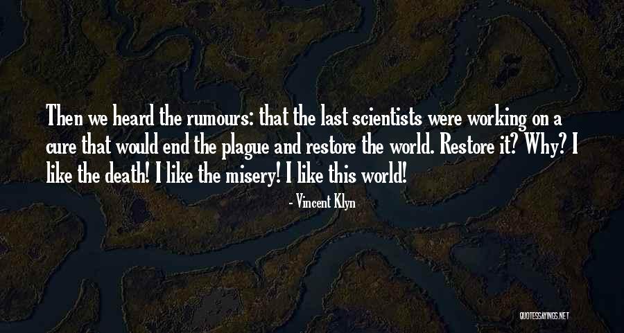 Misery Quotes By Vincent Klyn Misery Quotes By Vincent Klyn