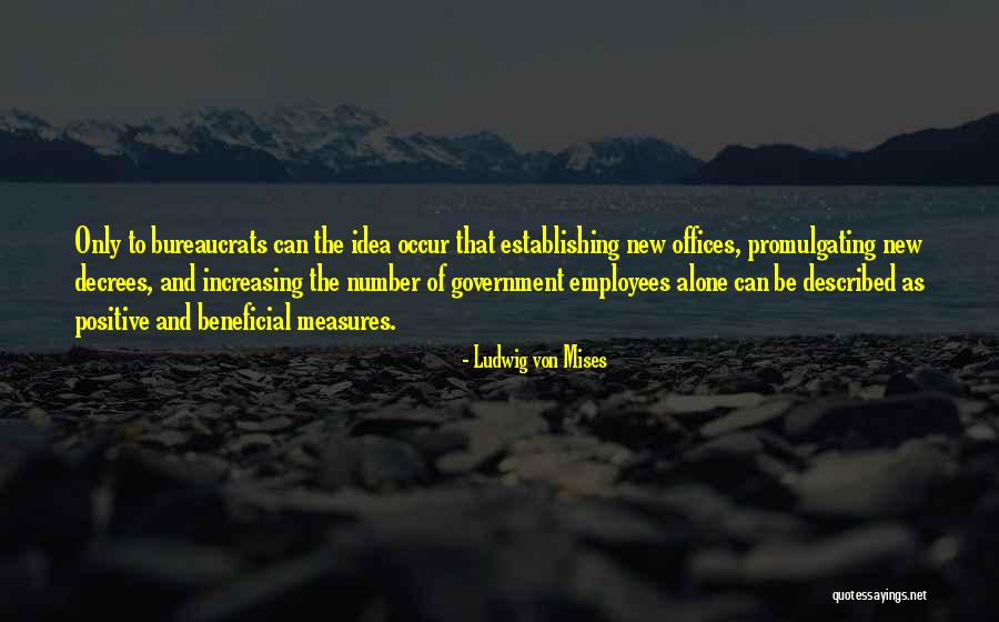 Mises Government Quotes By Ludwig Von Mises Mises Government Quotes By Ludwig Von Mises