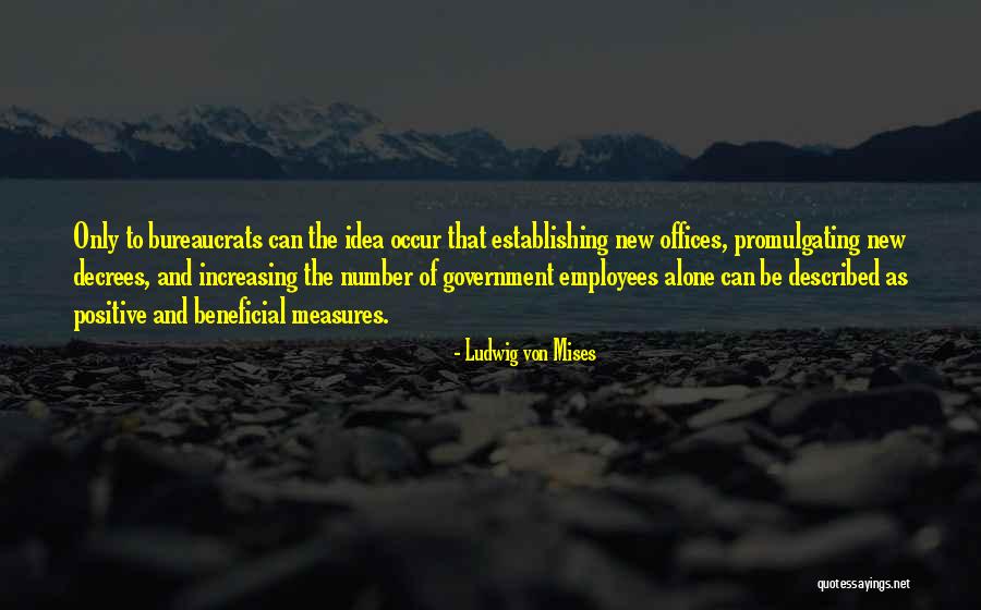 Mises Government Quotes By Ludwig Von Mises