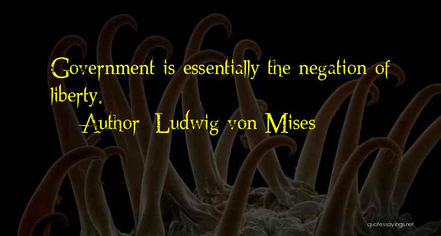 Mises Government Quotes By Ludwig Von Mises