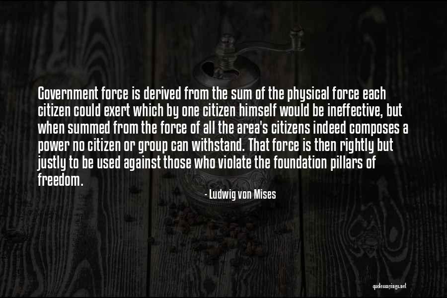 Mises Government Quotes By Ludwig Von Mises