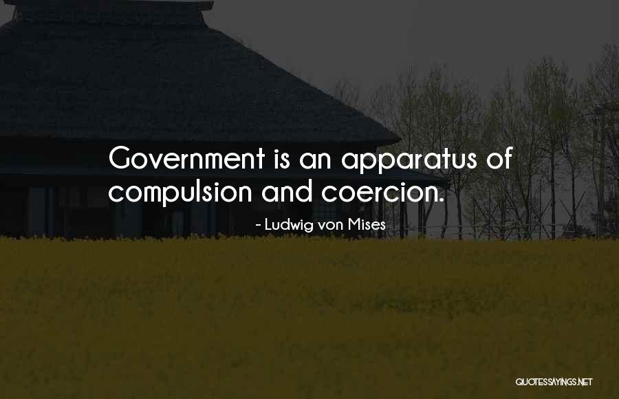 Mises Government Quotes By Ludwig Von Mises