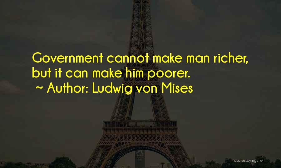 Mises Government Quotes By Ludwig Von Mises