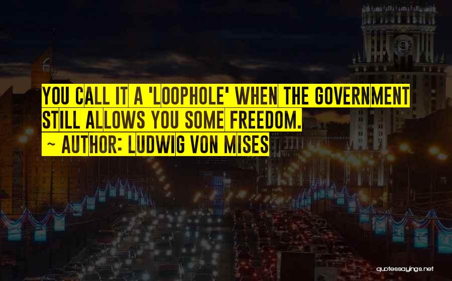 Mises Government Quotes By Ludwig Von Mises