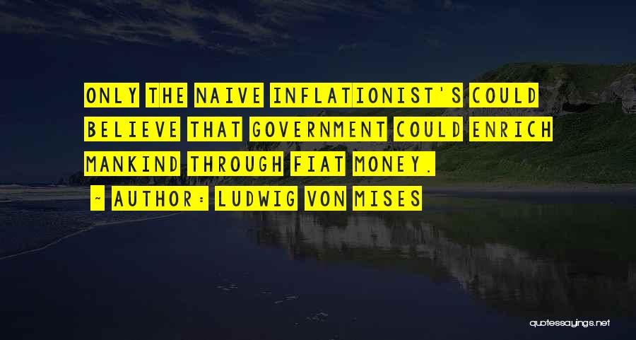 Mises Government Quotes By Ludwig Von Mises