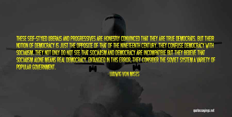 Mises Government Quotes By Ludwig Von Mises Mises Government Quotes By Ludwig Von Mises