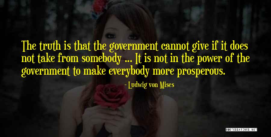 Mises Government Quotes By Ludwig Von Mises