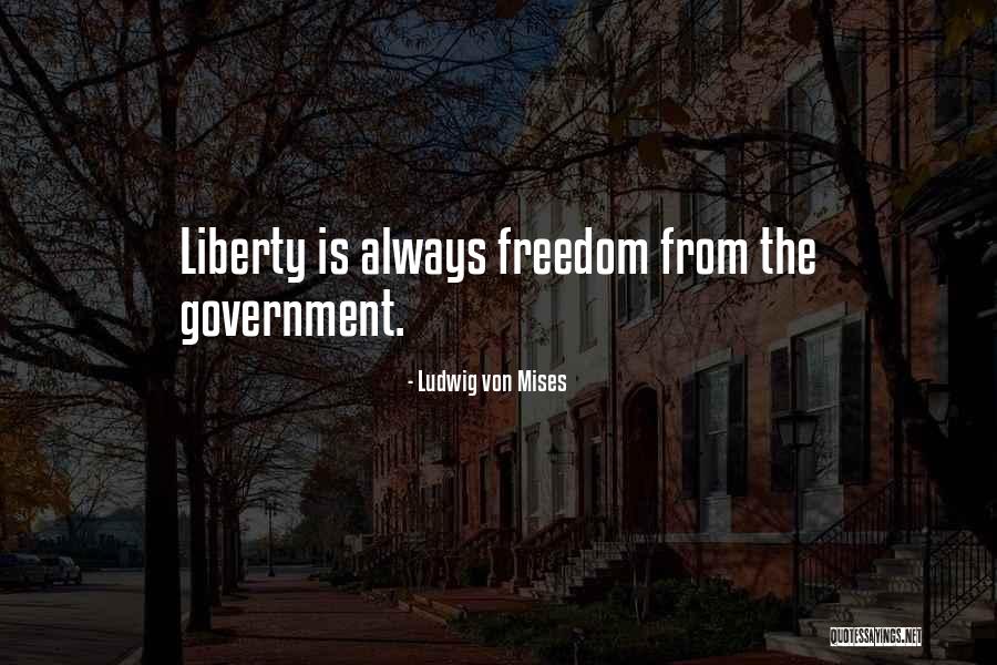 Mises Government Quotes By Ludwig Von Mises Mises Government Quotes By Ludwig Von Mises