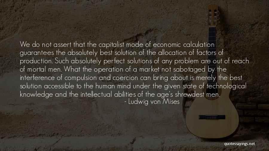 Mises Human Quotes By Ludwig Von Mises Mises Human Quotes By Ludwig Von Mises
