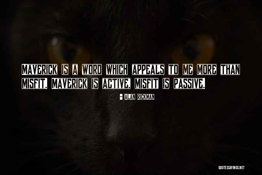 Misfit Quotes By Alan Rickman