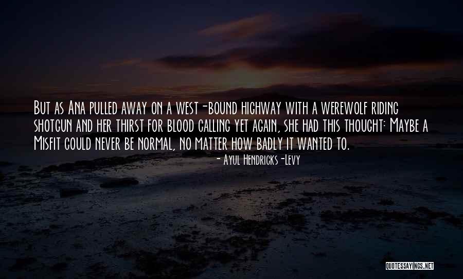 Misfit Quotes By Ayul Hendricks-Levy