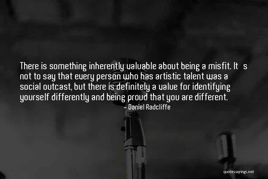 Misfit Quotes By Daniel Radcliffe