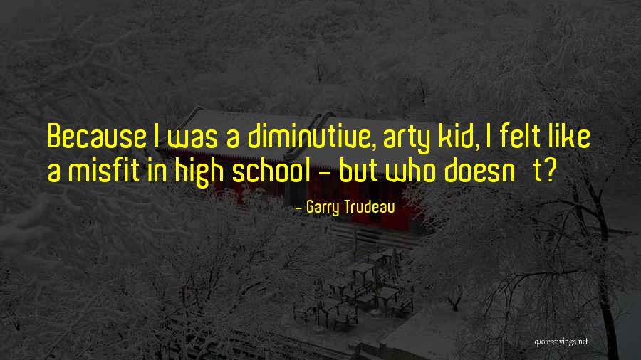 Misfit Quotes By Garry Trudeau