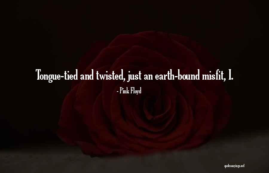 Misfit Quotes By Pink Floyd