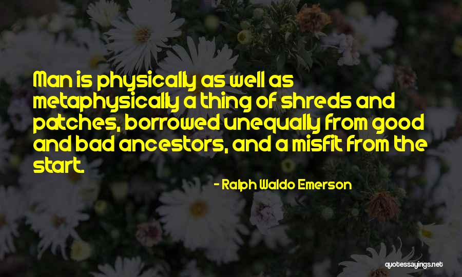 Misfit Quotes By Ralph Waldo Emerson