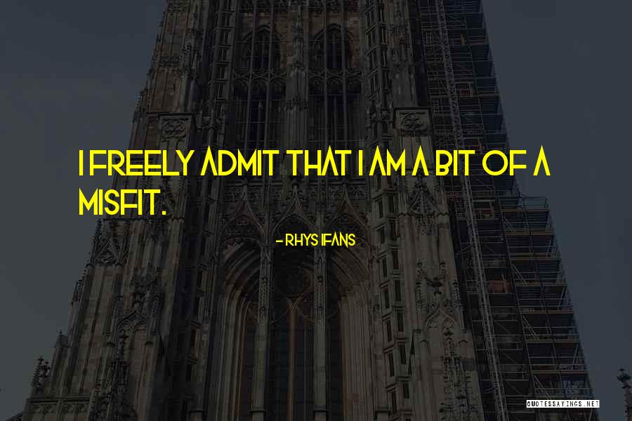 Misfit Quotes By Rhys Ifans